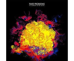 Fake Problems - It's Great to Be Alive [Vinilo]