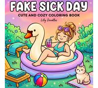 Fake Sick Day: Cute and Cozy Coloring Book with Lazy Days, Comfy Pajamas, and Self-Care Moments
