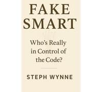 FAKE SMART: Who's Really in Control of the Code?