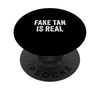 Fake Tan Is Real Funny PopSockets PopGrip Adhesivo