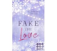 Fake the Love (Play it Fake 2): Rivals To Lovers Sports Romance über eine Fake-Beziehung auf dem Eis