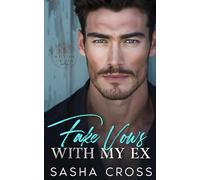 Fake Vows with my Ex: A Small Town Second Chance Romance