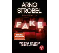 Fake - Wer soll dir jetzt noch glauben?: Psychothriller | Nervenkitzel pur von Nr.1-Bestsellerautor Arno Strobel