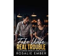 Fake Wife, Real Trouble: A Fake Marriage, Enemies to Lovers Romance (Billionaires and their Fake Brides)