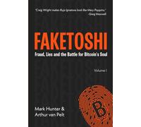 Faketoshi: Fraud, Lies and the Battle for Bitcoin's Soul: 1