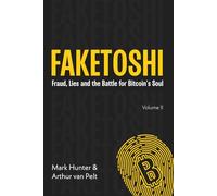 Faketoshi: Fraud, Lies and the Battle for Bitcoin's Soul (Volume 2)