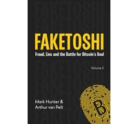 Faketoshi: Fraud, Lies and the Battle for Bitcoin's Soul (Volume 2)