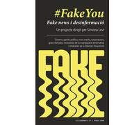 #FakeYou. Fake news i desinformació. Governs, partits polítics, mass media, corporacions, grans fortunes: monopolis de la manipulació informativa i re