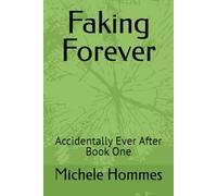 Faking Forever (Accidentally Ever After)