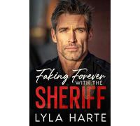 Faking Forever with the Sheriff: A fake engagement secret baby romance (Willow Creek Series)