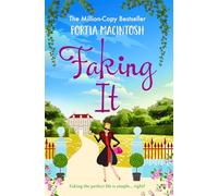 Faking It: A laugh-out-loud fish out of water romantic comedy from MULTI-MILLION-COPY BESTSELLER Portia MacIntosh