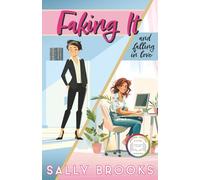 Faking It (and falling in love): 3 (The Second Chance Chronicles)