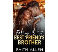 Faking It with My Best Friend’s Brother: Forced Proximity Romance (Bound by Love Series)