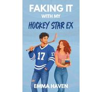 Faking It With My Hockey Star Ex: A Sweet Small Town Second Chance Hockey Romance: 1 (Cedarville Blades Hockey Romance)