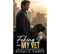 Faking it with My Vet: Off-Limits, Fake Engagement Romance (Billionaires and their Fake Brides)