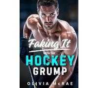 Faking It with the Hockey Grump: An Enemies to Lovers Professional Sports Romance
