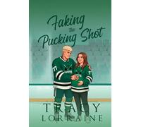 Faking the Pucking Shot: A Surprise Pregnancy Hockey Romance (LA Vipers Illustrated Editions)