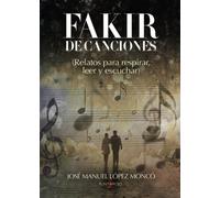 Fakir de canciones: Relatos para respirar, leer y escuchar
