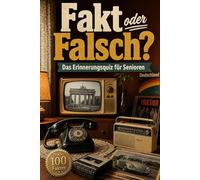 Fakt oder Falsch? - Das Erinnerungs-Quiz für Senioren! | Gedächtnistraining Demenz & Alzheimer | Großdruck Rätselbuch zur Beschäftigung & Aktivierung ... & Gehirnjogging (Nostalgische Seniorenspiele)