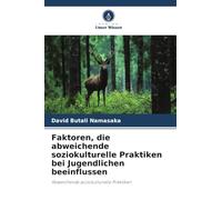 Faktoren, die abweichende soziokulturelle Praktiken bei Jugendlichen beeinflussen