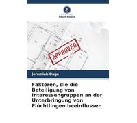 Faktoren, die die Beteiligung von Interessengruppen an der Unterbringung von Flüchtlingen beeinflussen