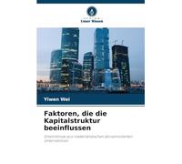 Faktoren, die die Kapitalstruktur beeinflussen: Erkenntnisse aus niederländischen börsennotierten Unternehmen