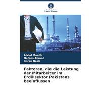 Faktoren, die die Leistung der Mitarbeiter im Erdölsektor Pakistans beeinflussen