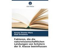 Faktoren, die die naturwissenschaftlichen Leistungen von Schülern der 9. Klasse beeinflussen