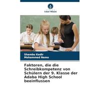 Faktoren, die die Schreibkompetenz von Schülern der 9. Klasse der Adaba High School beeinflussen