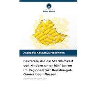Faktoren, die die Sterblichkeit von Kindern unter fünf Jahren im Regionalstaat Benshangul-Gumuz beeinflussen: Ergebnisse der EDHS 2011