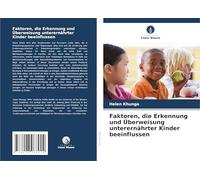 Faktoren, die Erkennung und Überweisung unterernährter Kinder beeinflussen