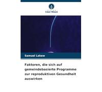 Faktoren, die sich auf gemeindebasierte Programme zur reproduktiven Gesundheit auswirken