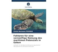 Faktoren für eine vernünftige Nutzung des maritimen Potenzials in Gabun: Leitfaden für die Bewirtschaftung von aquatischen Ökosystemen für die blaue Wirtschaft