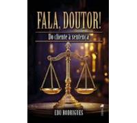 Fala Doutor! Do Cliente À Sentença (ebook)