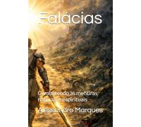 Falácias: Combatendo as mentiras naturais e espirituais