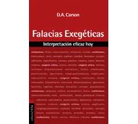 Falacias Exegéticas, Interpretación eficaz hoy | Donald A. Carson