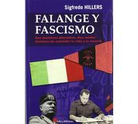Falange y Fascismo: DOS Doctrinas Diferentes: DOS Modos Distintos de Entender La Vida y La Muerte: (Capitulos Reproducidos del Vol. II de "Derecho-Estado-Sociedad," Madrid, 1987, del Mismo Autor)