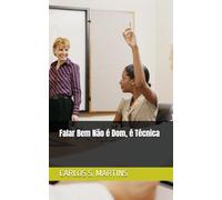 Falar Bem Não é Dom, é Técnica