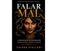 FALAR MAL: A psicologia da difamação entre inveja, medo e poder (Oltre il rumore)