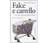 Falce e carrello. Le mani sulla spesa degli italiani (Gli specchi)