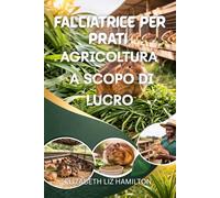 FALCIATRICE PER PRATI AGRICOLTURA A SCOPO DI LUCRO: Guida per principianti all'allevamento di ratti delle canne in Africa