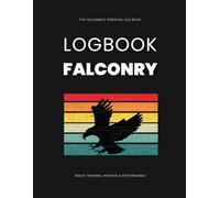 Falconry Log Book: Professional Falconry Journal, Mews Maintenance Tracker & Apprentice Training Log