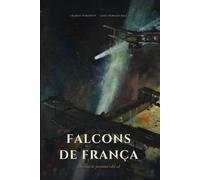 FALCONS DE FRANÇA: Un relat de joventut i del cel