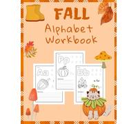 Fall ABC Worksheets for Kids Ages 3-6: Alphabet Tracing, Coloring, and Learning Activities for Preschool and Kindergarten