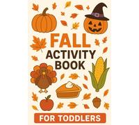 Fall Activity Book: Ages 3-6 (toddler coloring/Activity books)
