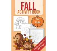 Fall Activity Book for Kids Ages 6-9: Connect the Dots, Mazes, Word Searches, Crosswords & Coloring Pages - Cozy Autumn Activities for Kids - 6×9 Inches (Easy Puzzle Books for Kids)