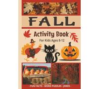 Fall Activity Book For Kids: Ages 8-12 | Autumn Word Searches, Crosswords, Scrambles, Mazes, Jokes, Tongue Twisters, and Coloring Pages for Fun ... and More | Great for Traveling and Home