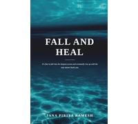 FALL AND HEAL: It's fine to fall into the deepest ocean and eventually rise up with the way nature heals you.
