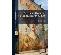 Fall and Holiday Trade Season 1900-1901: Illustrated Catalogue. Fancy Goods, Dolls, Games, Novelties, Fancy China and Glassware, Toilet Sundries