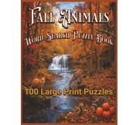 Fall Animals Word Search Puzzle Book: 100 Large Print Puzzles (BTM Books Word Search Puzzle Books for Seniors)